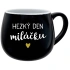 HEZKÝ DEN MILÁČKU - černý keramický hrníček 300 ml