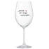 ...PROTOŽE BÝT TETA NENÍ PRDEL... - čirá sklenice na víno 350 ml