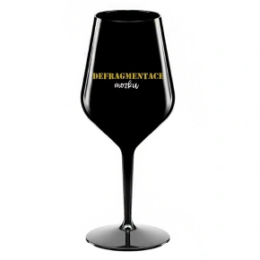 DEFRAGMENTACE MOZKU - černá nerozbitná sklenice na víno 470 ml