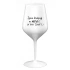 JSEM KRÁSNÝ A SEXY! (A TAKY ŽENATÝ...) - bílá nerozbitná sklenice na víno 470 ml