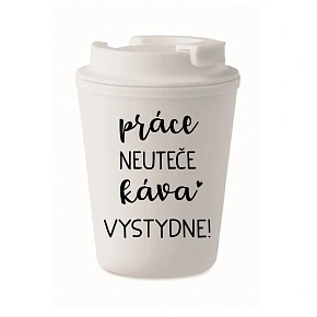 HRNEK PRÁCE NEUTEČE, KÁVA VYSTYDNE! - bílý termohrnek 300 ml