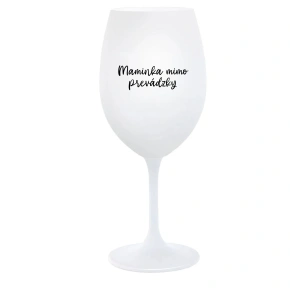 MAMINKA MIMO PREVÁDZKY - biely pohár na víno 350 ml