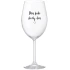 DNES BUDE SKVĚLÝ DEN - čirá sklenice na víno 350 ml