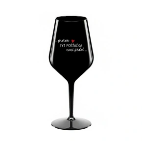 PROTOŽE BÝT POŠŤAČKA NENÍ PRDEL - černá nerozbitná sklenice na víno 470 ml
