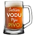 ŠETŘÍM VODU, PIJU PIVO - pivní sklenice 0,5 l